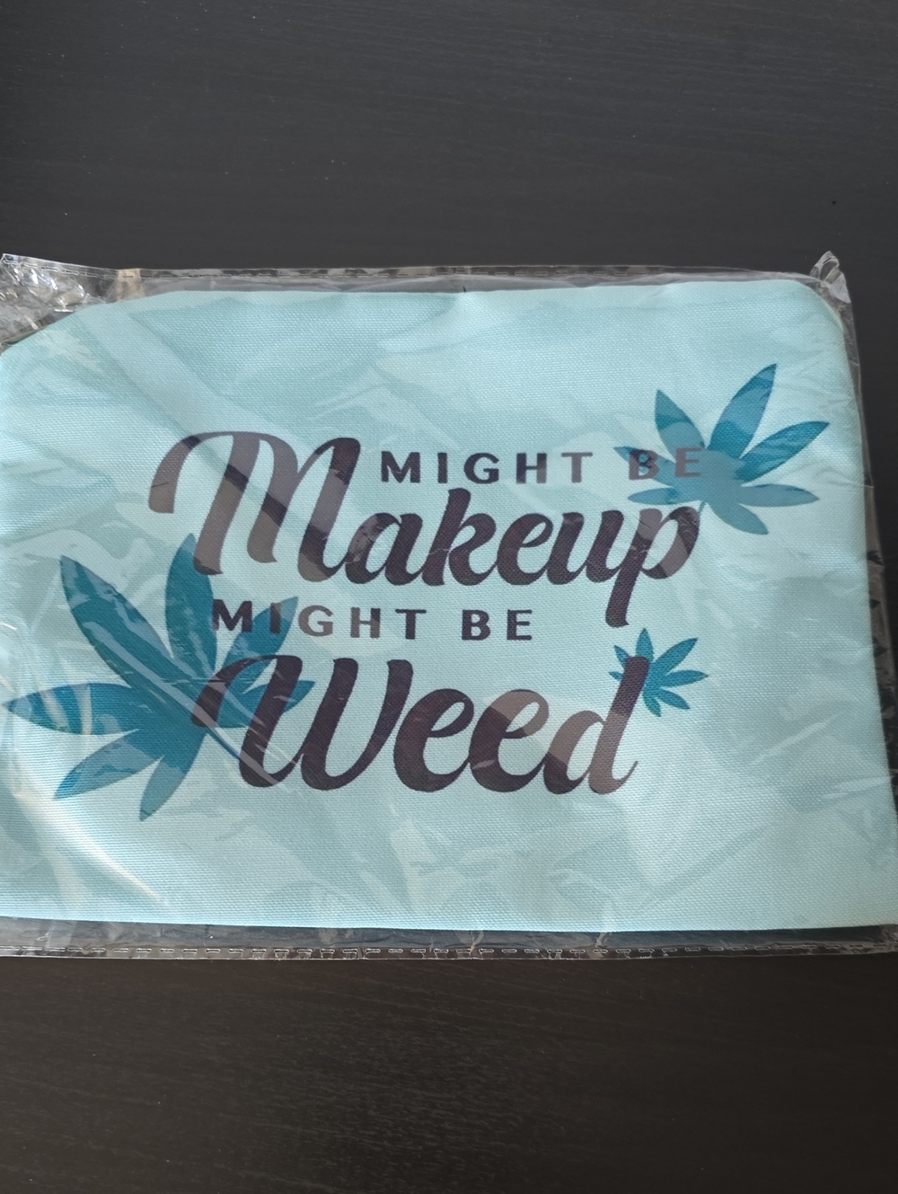 Might Be Makeup Might Be W@@d Light Blue Cosmetic Bag
